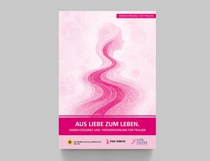 Aus Liebe zum Leben. Krebsvorsorge für Frauen